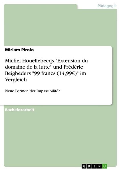 Michel Houellebecqs 'Extension du domaine de la lutte' und Frédéric Beigbeders '99 francs (14,99¿)' im Vergleich