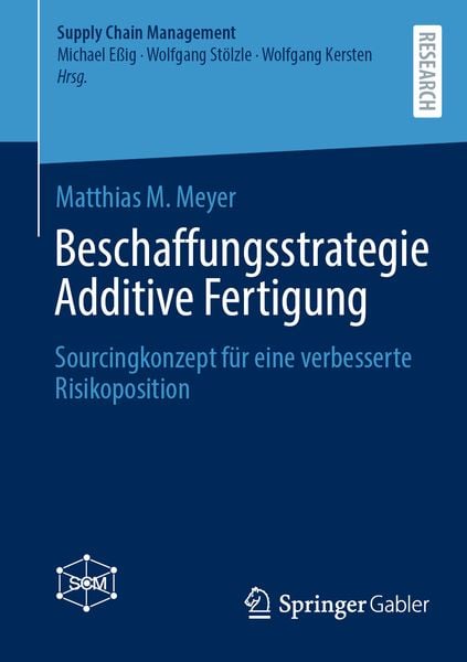 Beschaffungsstrategie Additive Fertigung, Taschenbuch von Matthias M. Meyer, Springer Fachmedien Wiesbaden GmbH, 9783658467388