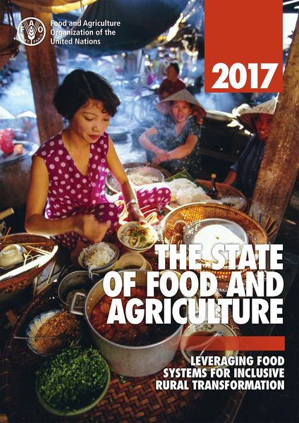 Produktbild: The State of Food and Agriculture 2017. Leveraging Food Systems for Inclusive Rural Transformation