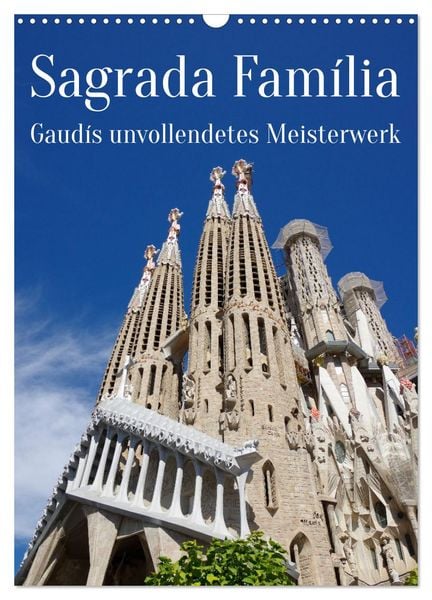 Produktbild: Sagrada Fam&iacute;lia - Gaud&iacute;s unvollendetes Meisterwerk (Wandkalender 2026 DIN A3 hoch), CALVENDO Monatskalender