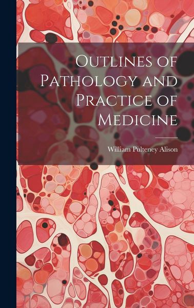 Produktbild: Outlines of Pathology and Practice of Medicine