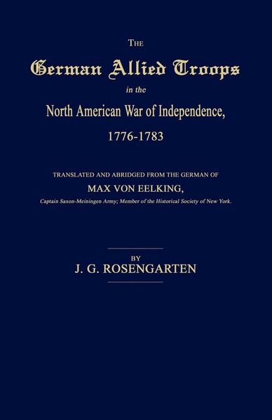 Produktbild: The German Allied Troops in the North American War of Independence, 1776-1783