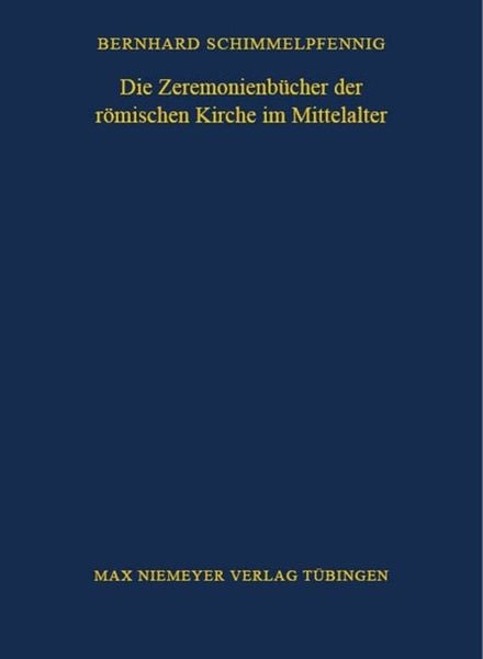 Produktbild: Die Zeremonienb&uuml;cher der r&ouml;mischen Kirche im Mittelalter