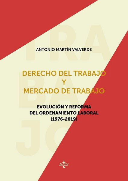 Produktbild: Derecho del trabajo y mercado de trabajo : evoluci&oacute;n y reforma del ordenamiento laboral (1976-2019)
