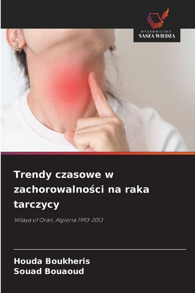 Produktbild: Trendy czasowe w zachorowalno&iquest;ci na raka tarczycy