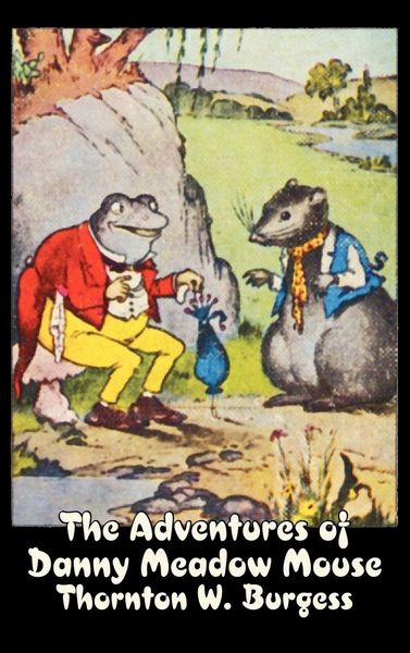 Produktbild: The Adventures of Danny Meadow Mouse by Thornton Burgess, Fiction, Animals, Fantasy & Magic