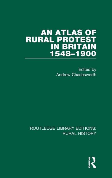 Produktbild: An Atlas of Rural Protest in Britain 1548-1900