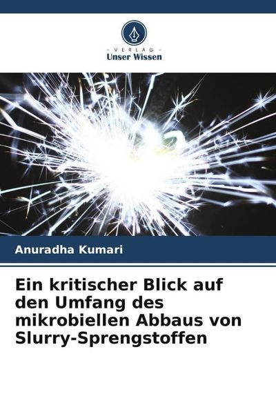 Produktbild: Ein kritischer Blick auf den Umfang des mikrobiellen Abbaus von Slurry-Sprengstoffen