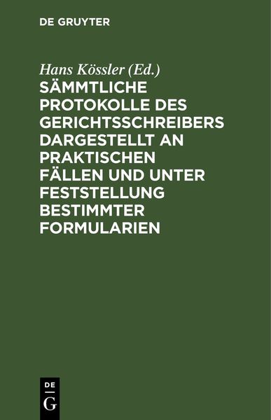 Produktbild: S&auml;mmtliche Protokolle des Gerichtsschreibers dargestellt an praktischen F&auml;llen und unter Feststellung bestimmter Formularien