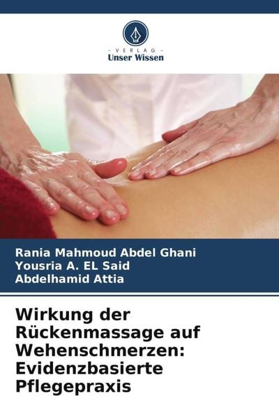 Produktbild: Wirkung der R&uuml;ckenmassage auf Wehenschmerzen: Evidenzbasierte Pflegepraxis