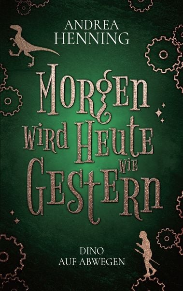 Morgen wird Heute wie Gestern, Taschenbuch von Andrea Henning, BoD – Books on Demand, 9783759774613