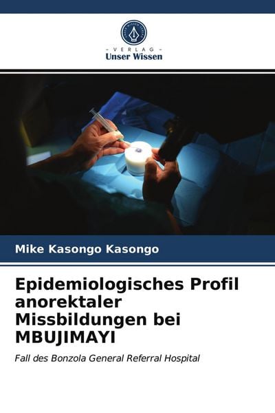 Produktbild: Epidemiologisches Profil anorektaler Missbildungen bei MBUJIMAYI