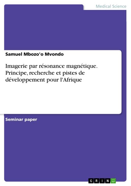 Produktbild: Imagerie par r&eacute;sonance magn&eacute;tique. Principe, recherche et pistes de d&eacute;veloppement pour l'Afrique
