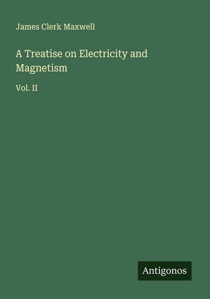 Produktbild: A Treatise on Electricity and Magnetism