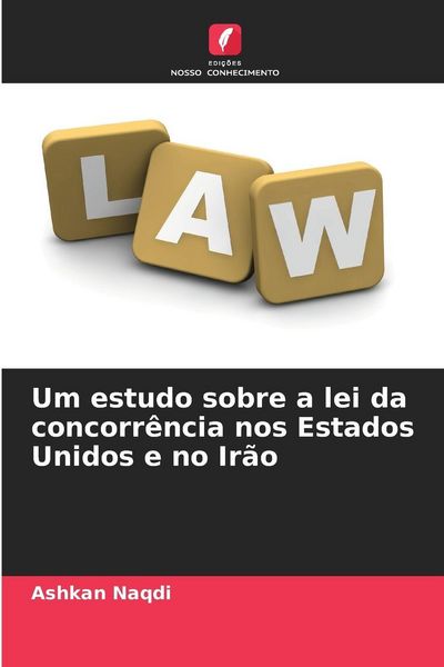 Produktbild: Um estudo sobre a lei da concorr&ecirc;ncia nos Estados Unidos e no Ir&atilde;o
