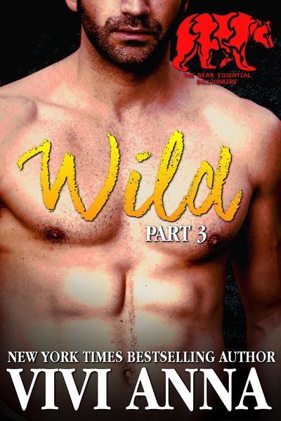 Produktbild: Wild: Part 3: Bear Essential Billionaire (werebear romance)