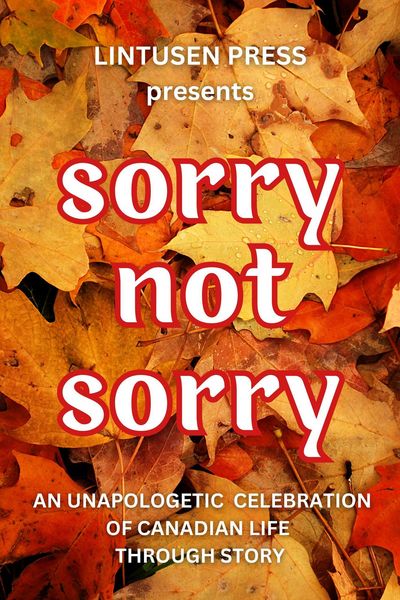 Produktbild: Sorry, Not Sorry: An Unapologetic Celebration of Canadian Life Through Story