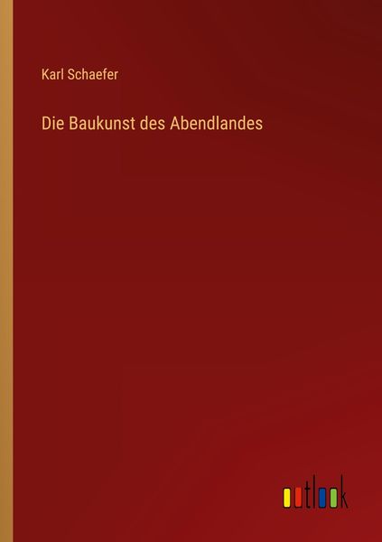 Die Baukunst des Abendlandes, Taschenbuch von Karl Schaefer, Outlook, 9783368279844