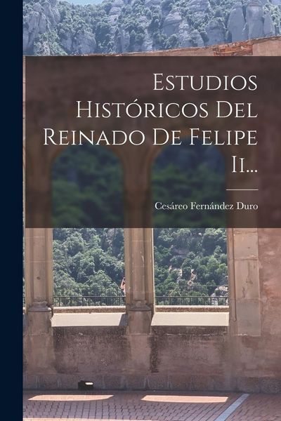 Produktbild: Estudios Hist&oacute;ricos Del Reinado De Felipe Ii...