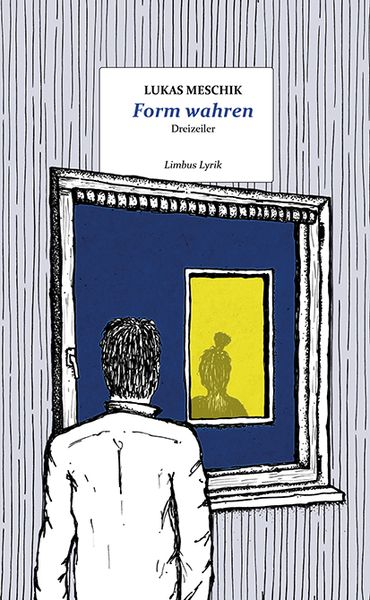 Form wahren, Gebundene Ausgabe von Lukas Meschik, Limbus Verlag, 9783990392577