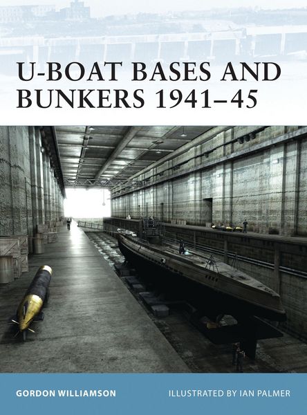 Produktbild: U-Boat Bases and Bunkers 1941-45
