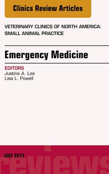 Produktbild: Emergency Medicine, An Issue of Veterinary Clinics: Small Animal Practice