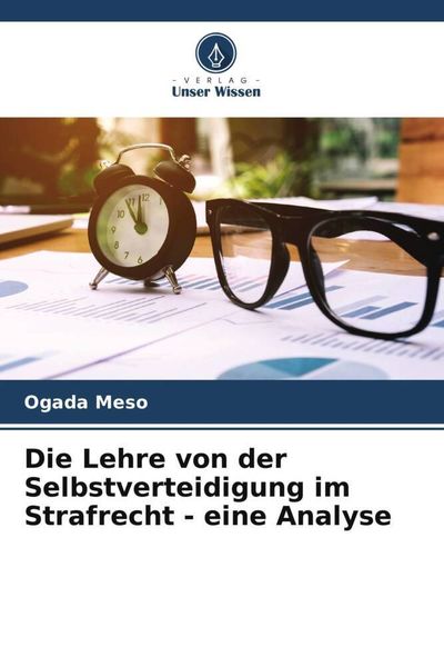 Produktbild: Die Lehre von der Selbstverteidigung im Strafrecht - eine Analyse