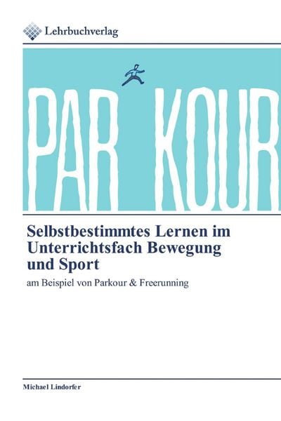 Produktbild: Selbstbestimmtes Lernen im Unterrichtsfach Bewegung und Sport