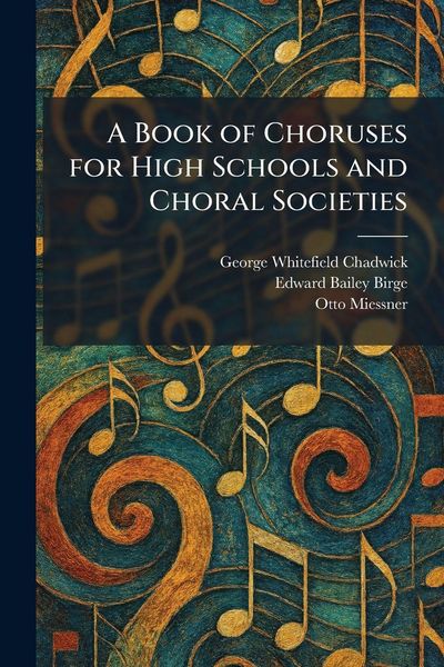 Produktbild: A Book of Choruses for High Schools and Choral Societies