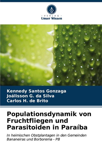 Populationsdynamik von Fruchtfliegen und Parasitoiden in Paraíba, Taschenbuch von Kennedy Santos Gonzaga , Joálisson G. da Silva , Carlos H. de Brito,