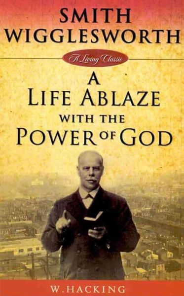 Produktbild: Smith Wigglesworth: A Life Ablaze with the Power of God
