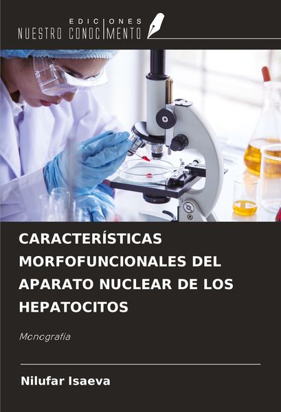 Produktbild: Caracter&iacute;sticas Morfofuncionales Del Aparato Nuclear De Los Hepatocitos