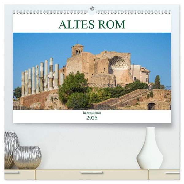 Produktbild: Altes Rom - Impressionen (hochwertiger Premium Wandkalender 2026 DIN A2 quer), Kunstdruck in Hochglanz