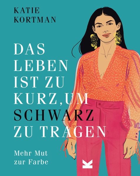 Produktbild: Das Leben ist zu kurz, um Schwarz zu tragen