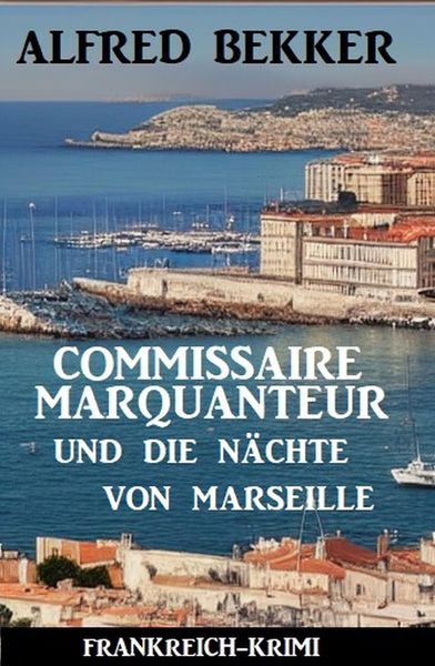 Produktbild: Commissaire Marquanteur und die N&auml;chte von Marseille: Frankreich-Krimi