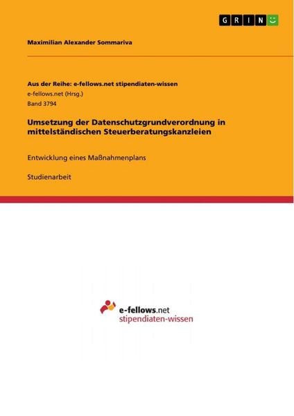 Umsetzung der Datenschutzgrundverordnung in mittelständischen Steuerberatungskanzleien, Taschenbuch von Maximilian Alexander Sommariva, GRIN,