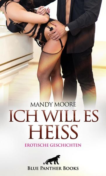 Produktbild: Ich will es hei&szlig; | Erotische Geschichten