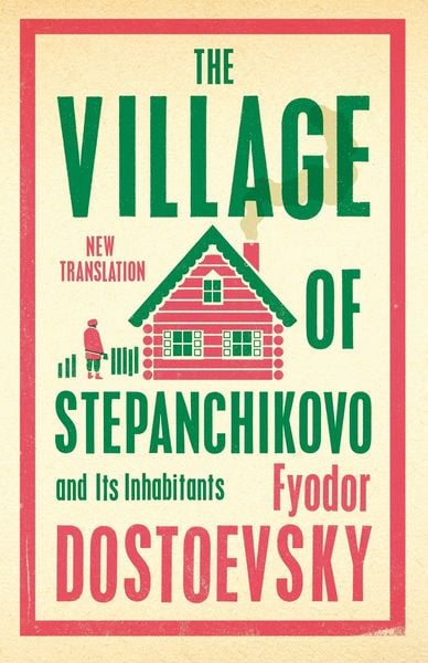 Produktbild: The Village of Stepanchikovo and Its Inhabitants