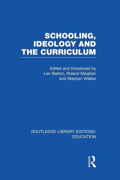 Produktbild: Schooling, Ideology and the Curriculum (RLE Edu L)