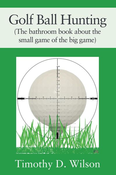 Produktbild: Golf Ball Hunting (The bathroom book about the small game of the big game)