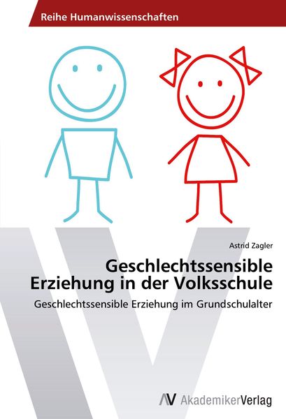 Geschlechtssensible Erziehung in der Volksschule, Taschenbuch von Astrid Zagler, AV Akademikerverlag, 9783639786606