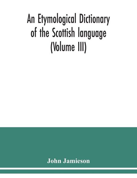 Produktbild: An etymological dictionary of the Scottish language (Volume III)