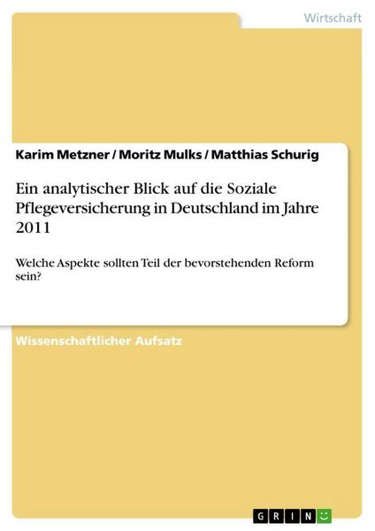 Produktbild: Ein analytischer Blick auf die Soziale Pflegeversicherung in Deutschland im Jahre 2011