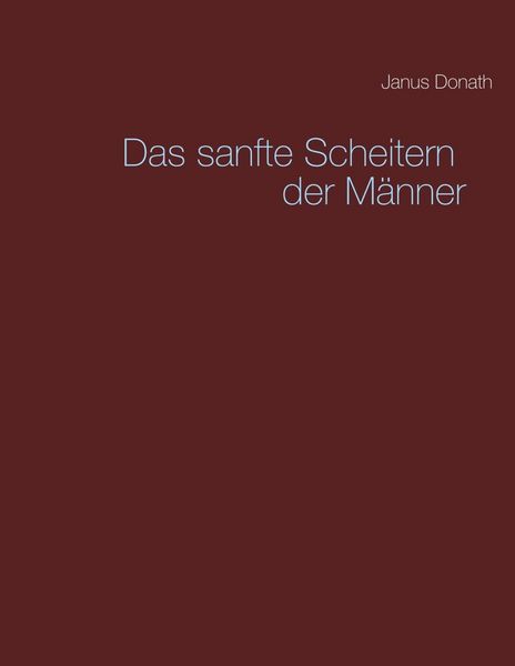 Produktbild: Das sanfte Scheitern der M&auml;nner