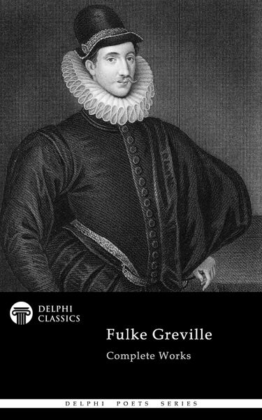Produktbild: Delphi Complete Works of Fulke Greville (Illustrated)