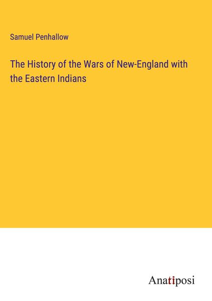 Produktbild: The History of the Wars of New-England with the Eastern Indians