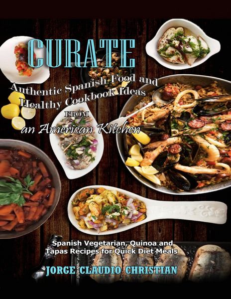 Produktbild: Curate Authentic Spanish Food And Healthy Cookbook Ideas From An American Kitchen