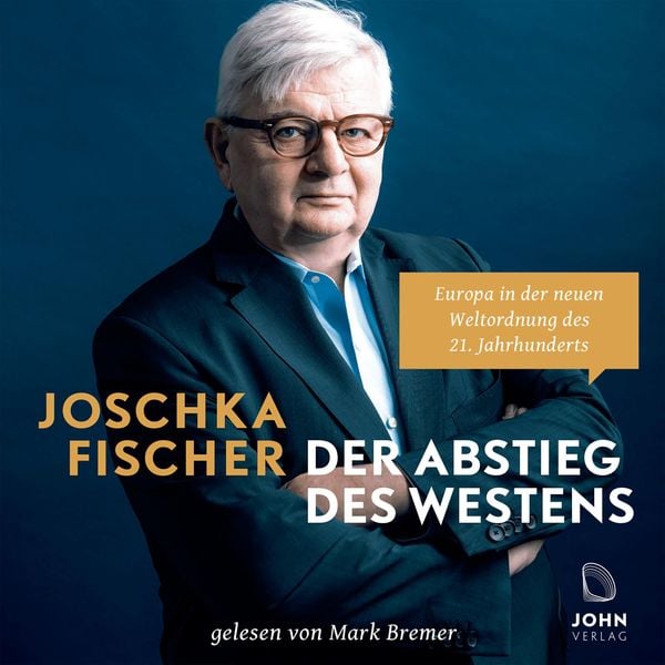 Produktbild: Der Abstieg des Westens: Europa in der neuen Weltordnung des 21. Jahrhunderts