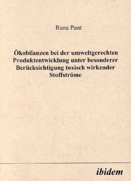 Produktbild: &Ouml;kobilanzen bei der umweltgerechten Produktentwicklung unter besonderer Ber&uuml;cksichtigung toxisch wirkender Stoffstr&ouml;me