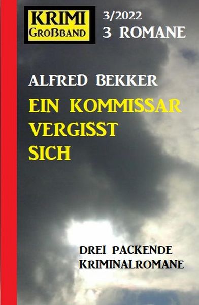 Produktbild: Ein Kommissar vergisst sich: Krimi Gro&szlig;band 3 Romane 3/2022